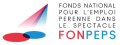 Fonds national pour l'emploi pérenne dans le spectacle - FONPEPS